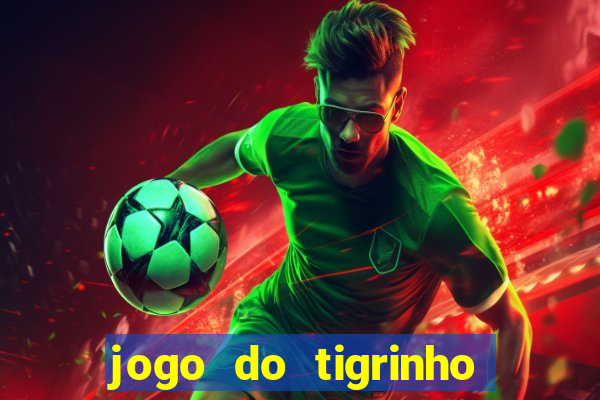 jogo do tigrinho de r$ 1