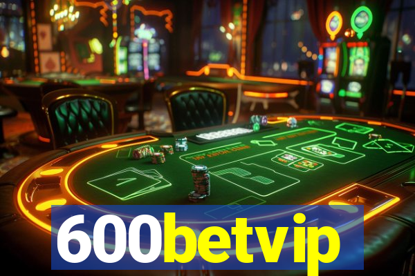 600betvip