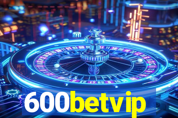 600betvip