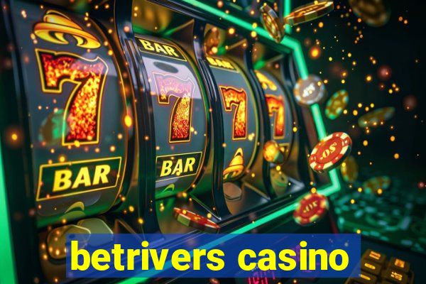 betrivers casino