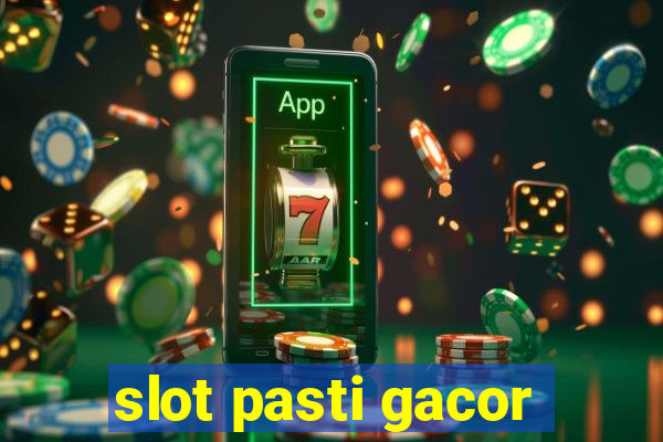 slot pasti gacor