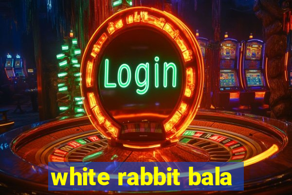 white rabbit bala