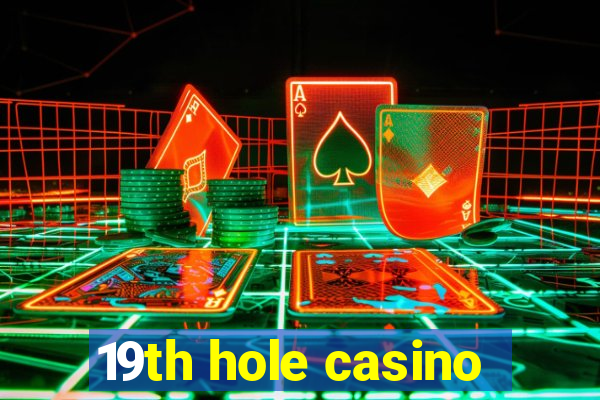 19th hole casino