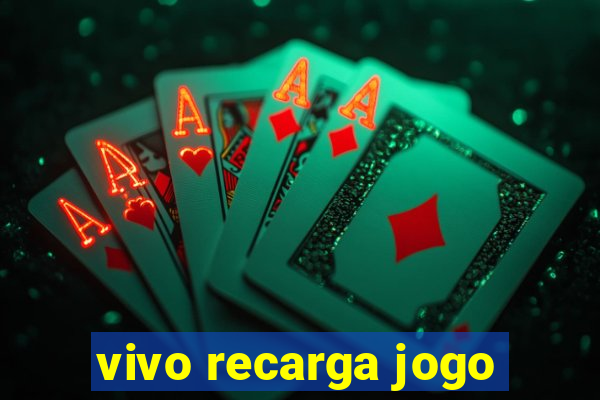 vivo recarga jogo