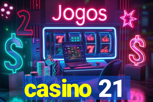 casino 21