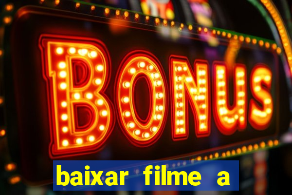 baixar filme a bela e a fera