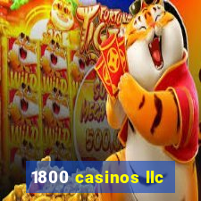 1800 casinos llc