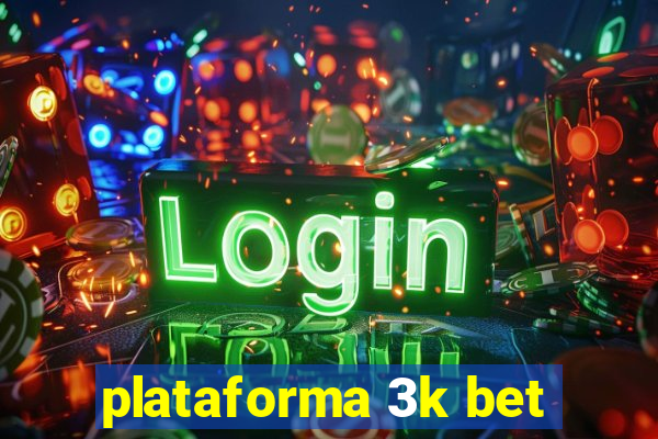 plataforma 3k bet