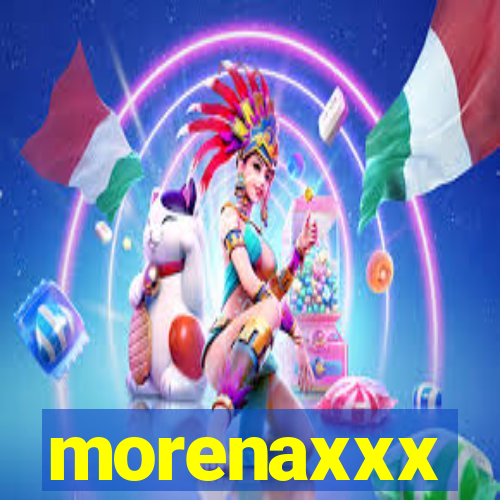 morenaxxx