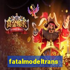 fatalmodeltrans