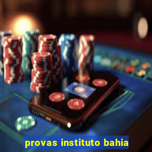 provas instituto bahia