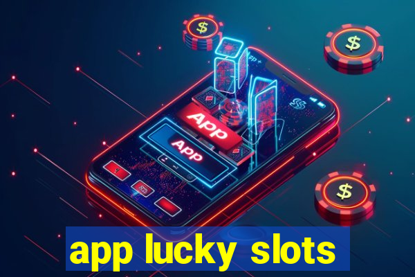 app lucky slots