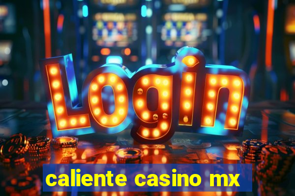 caliente casino mx