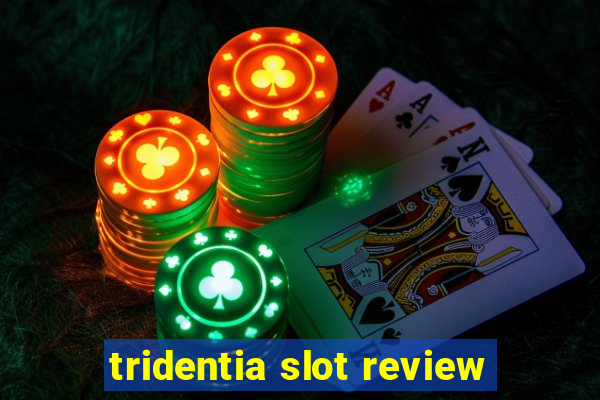 tridentia slot review