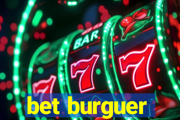 bet burguer