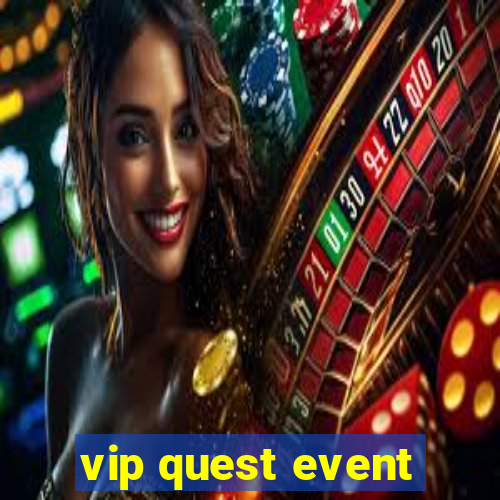 vip quest event