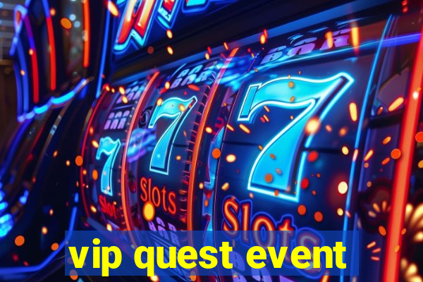 vip quest event