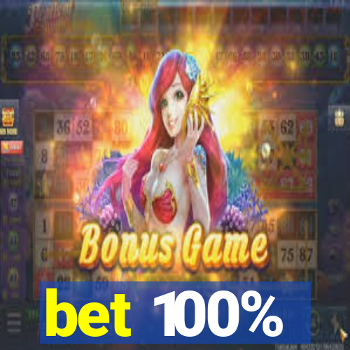 bet 100%