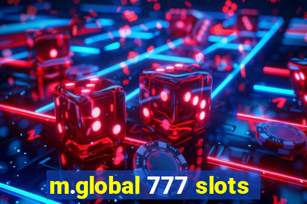 m.global 777 slots