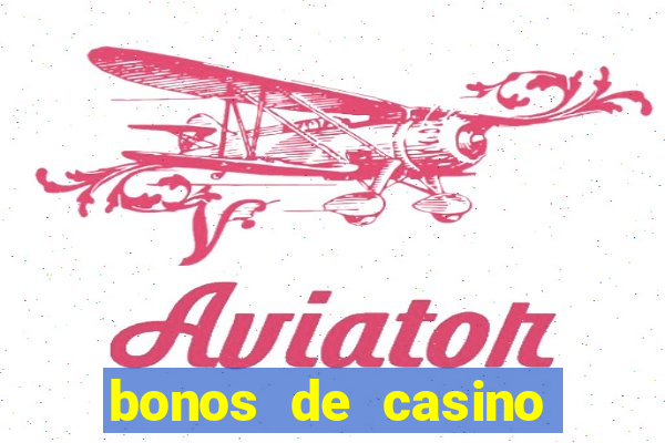 bonos de casino sin depósito