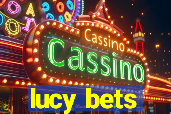 lucy bets