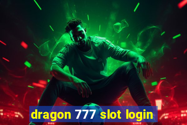 dragon 777 slot login