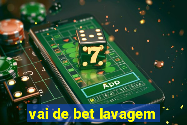 vai de bet lavagem