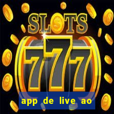 app de live ao vivo 18