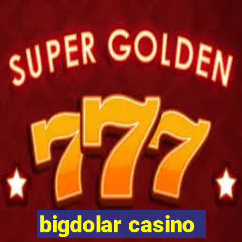 bigdolar casino