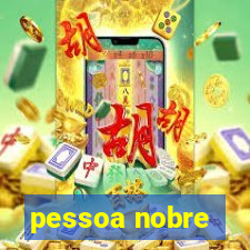 pessoa nobre