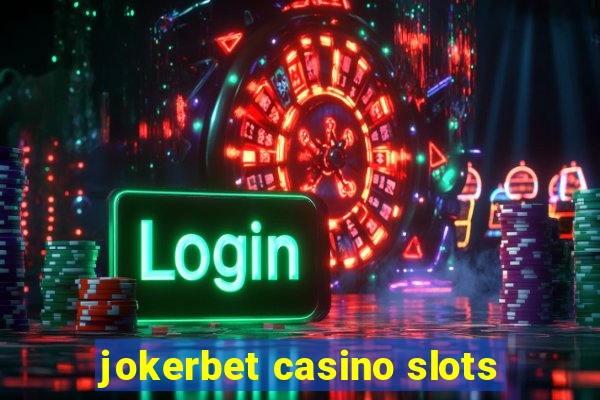 jokerbet casino slots