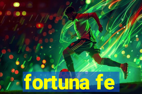 fortuna fe