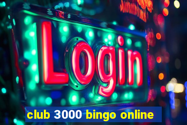 club 3000 bingo online