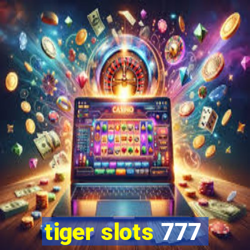 tiger slots 777