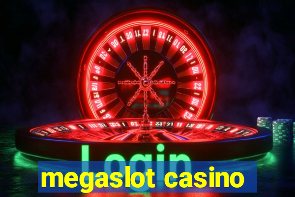 megaslot casino