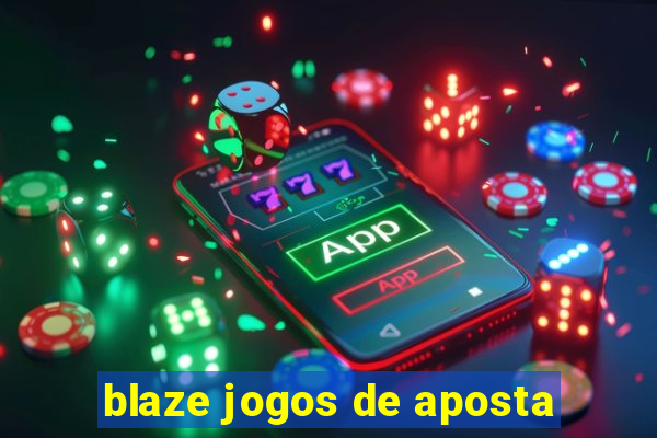 blaze jogos de aposta