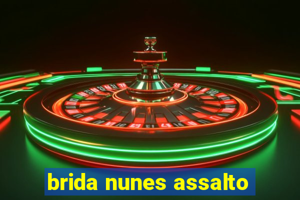 brida nunes assalto