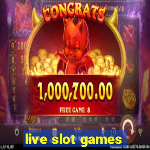 live slot games