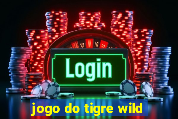 jogo do tigre wild