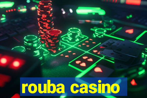 rouba casino