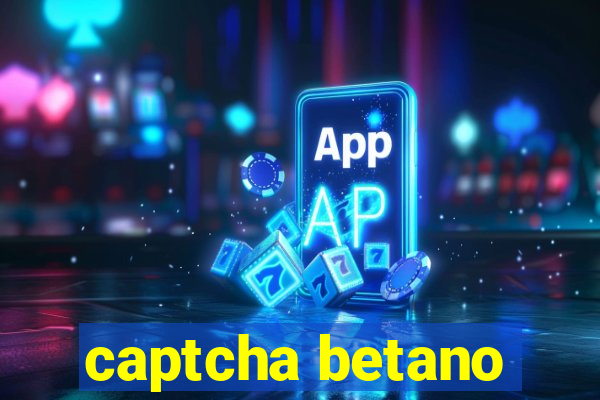 captcha betano