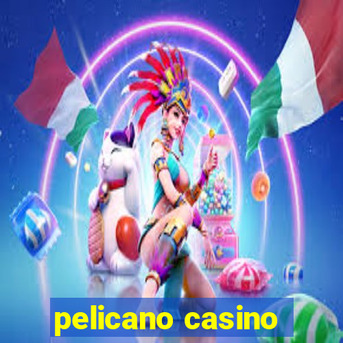 pelicano casino