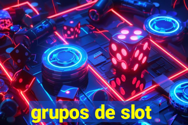 grupos de slot