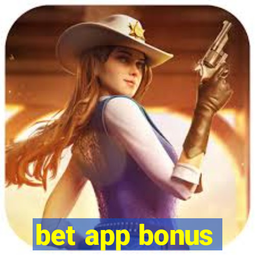 bet app bonus