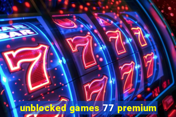 unblocked games 77 premium