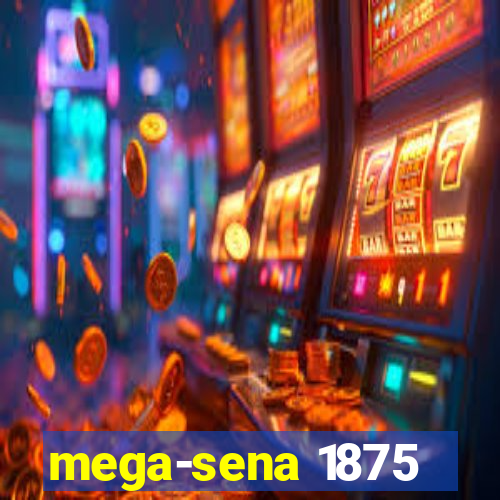 mega-sena 1875