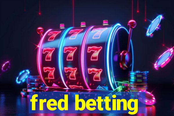 fred betting