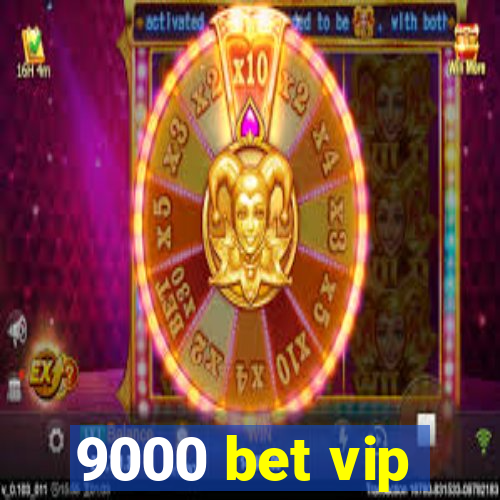 9000 bet vip