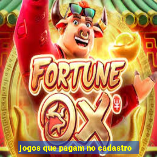 jogos que pagam no cadastro