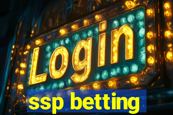 ssp betting